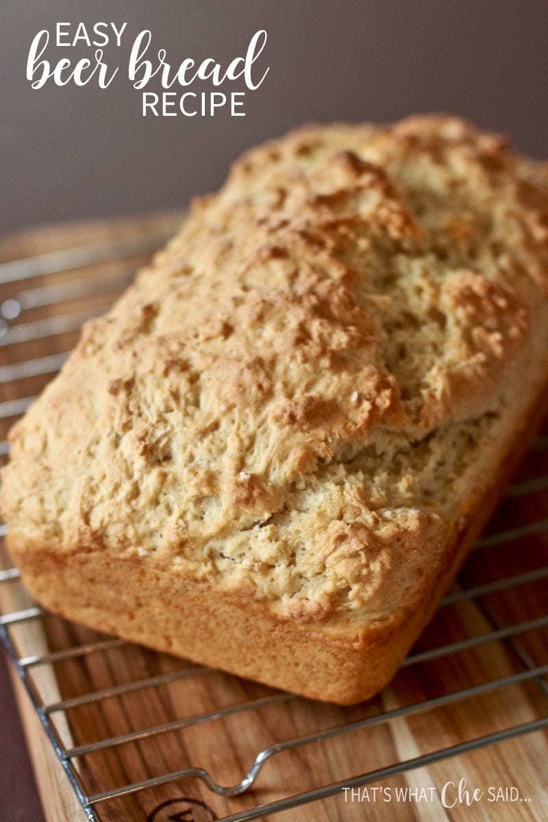 3 ingredient Beer Bread Recipe – That's What {Che} Said...