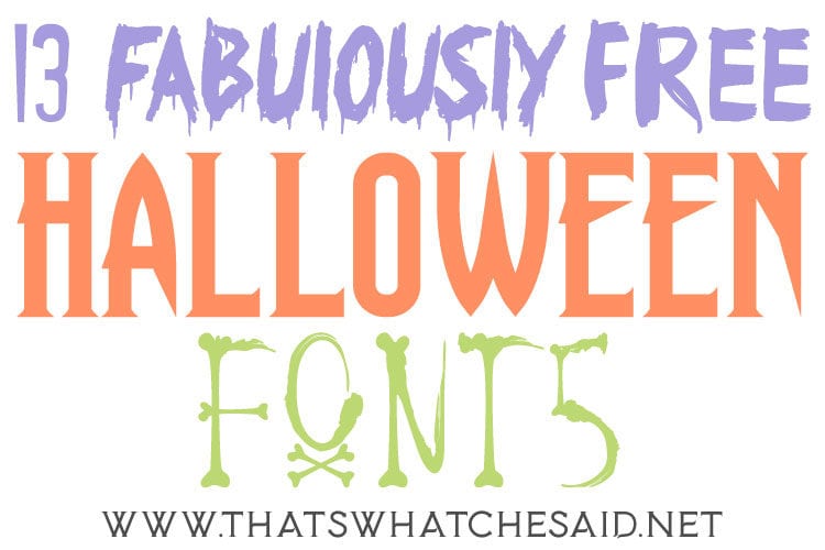 Download 13 Free Halloween Fonts - That's What {Che} Said...
