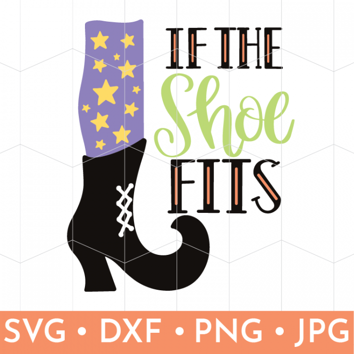 Halloween SVG - If the Shoe Fits – That's What {Che} Said...