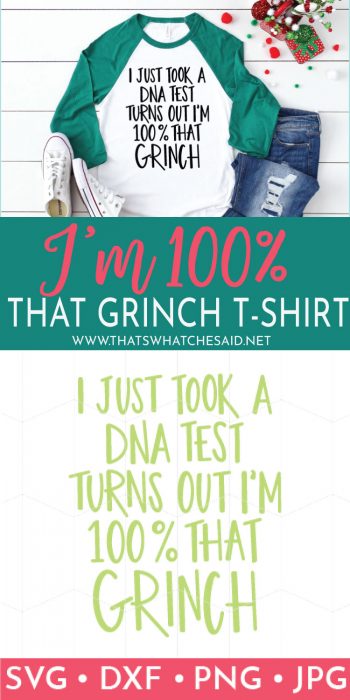 100% That Grinch Shirt SVG - That's What {Che} Said...