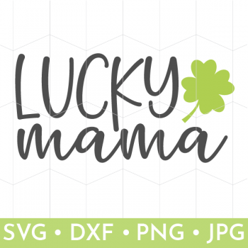 One Lucky Mama Svg St Patrick's Day Svg Mama Svg 