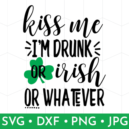 Kiss Me I'm Drink or Irish