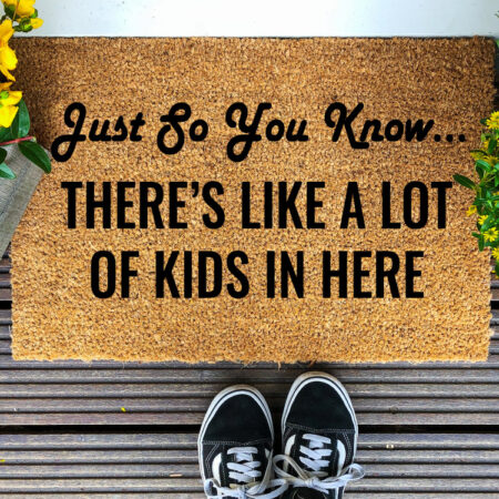 Just So You Know Doormat - Kids